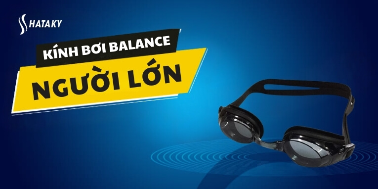 Giới thiệu về kính bơi Balance cho người lớn