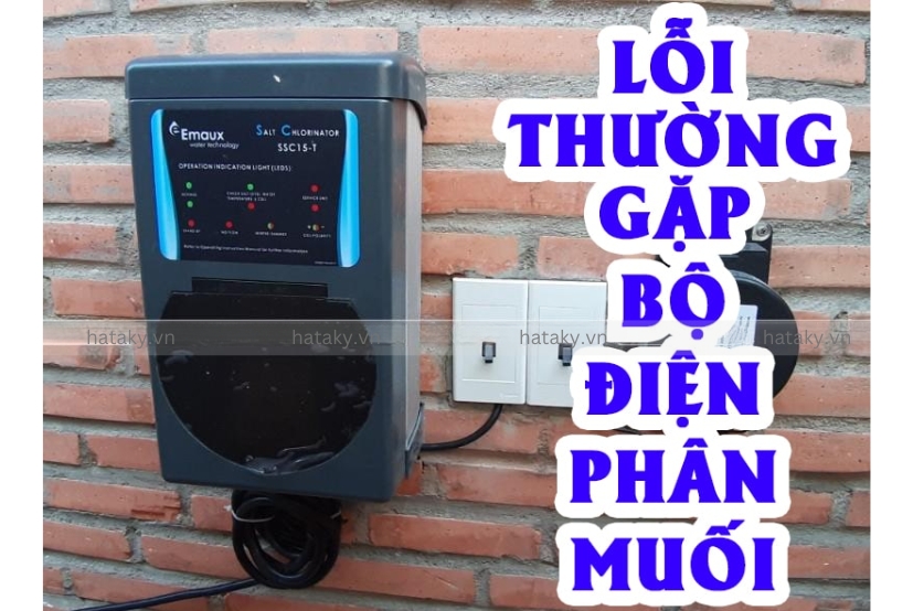 Lỗi thường gặp bộ điện phân muối