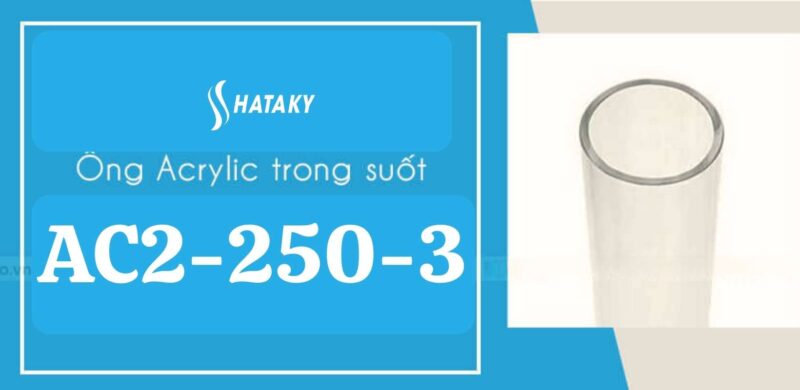 Ống Acrylic trong suốt AC2-250-3