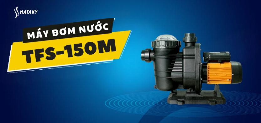 Máy bơm nước bể bơi TFB-150M 1 Giới thiệu về máy bơm nước bể bơi TFB-150M