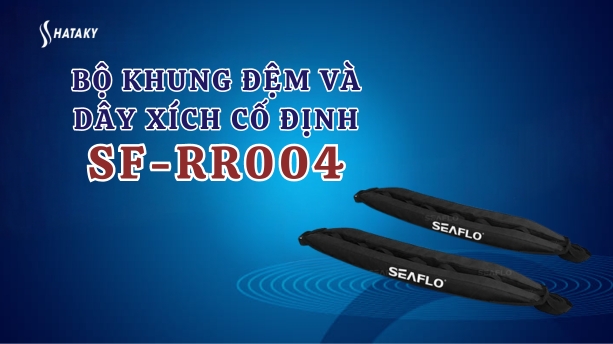 Giới thiệu về bộ khung đệm và dây xích cố định thuyền kayak SF-RR004
