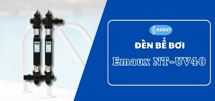 Giới thiệu đèn UV Emaux NT-UV40