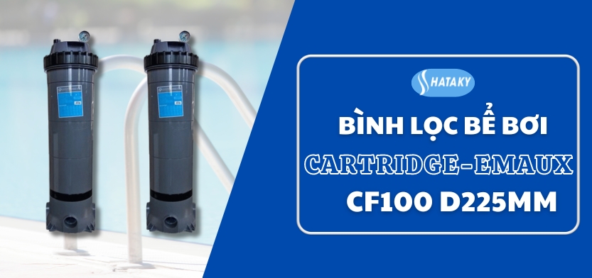Giới thiệu về bình lọc Cartridge Emaux CF100 D225mm