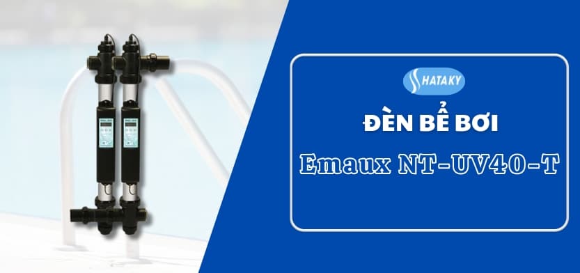 Giới thiệu về đèn UV Emaux NT-UV40-T