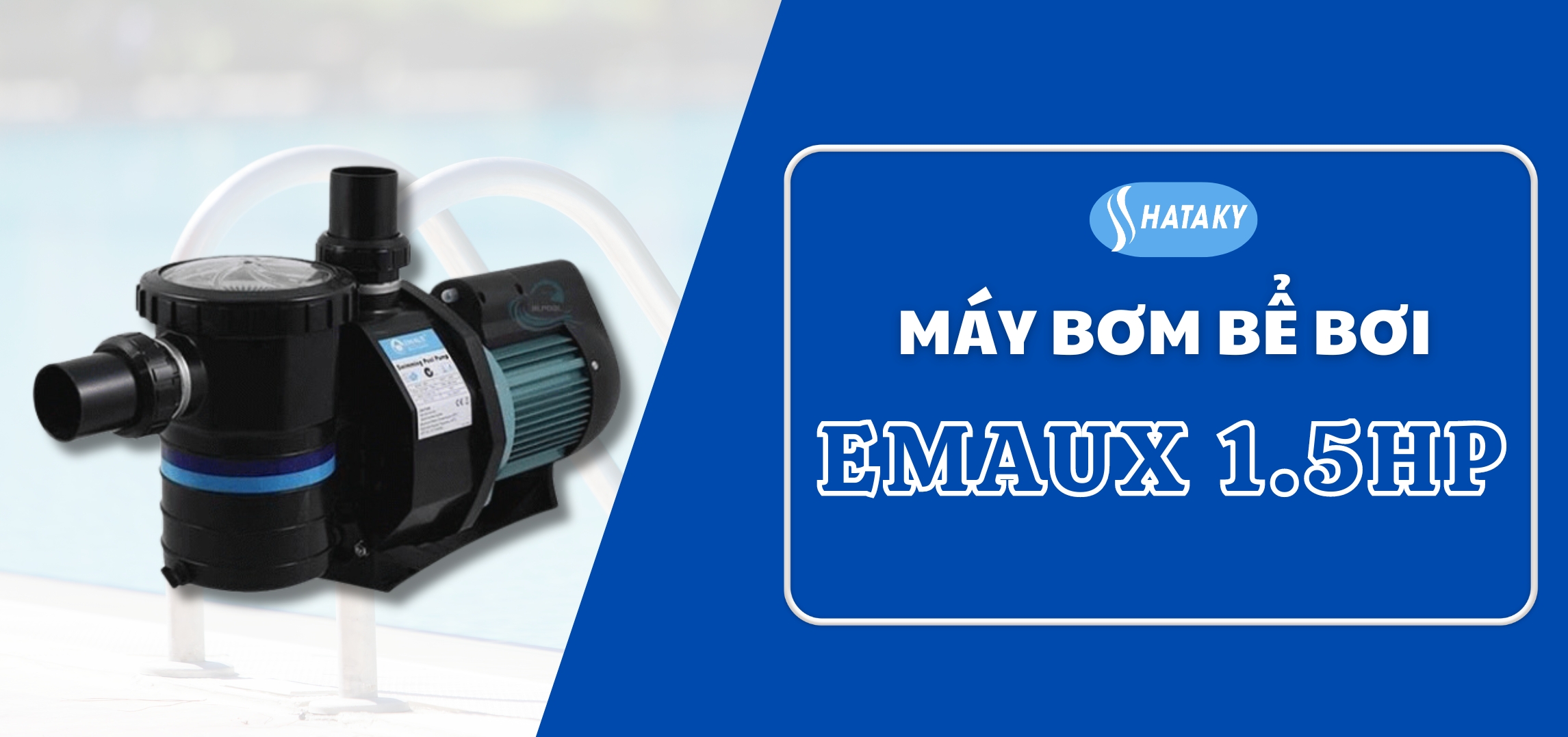 Giới thiệu về máy bơm Emaux 1.5HP