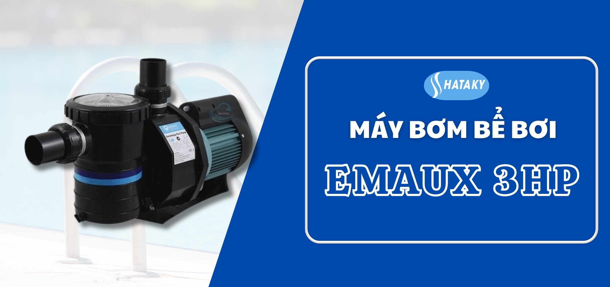 Giới thiệu về máy bơm Emaux 3HP