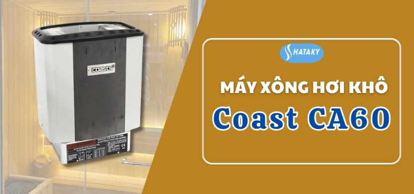 Máy xông hơi khô Coast CA60 1 Giới thiệu về máy xông hơi khô Coast CA60