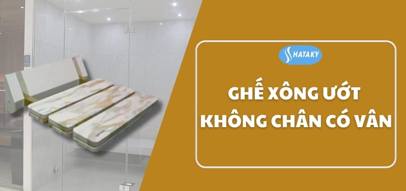 Giới thiệu về ghế xông ướt không chân có vân