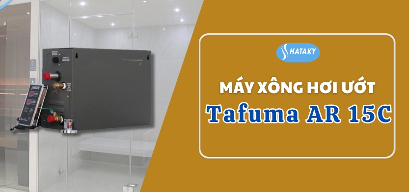 Máy xông hơi ướt Tafuma AR 15C 1 Giới thiệu về máy xông hơi ướt Tafuma AR 15C